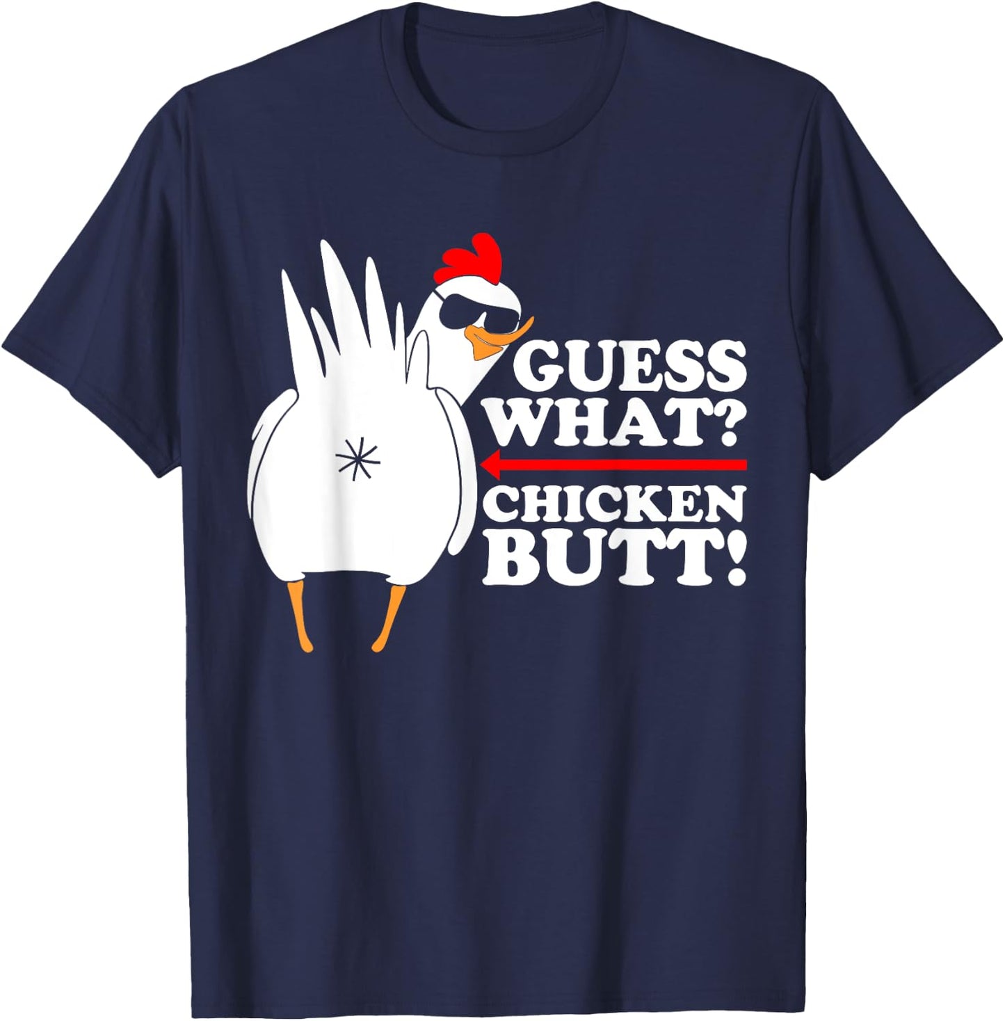 Guess What Chicken Butt! Shirt Funny T-Shirt - T-Shirt | Navy
