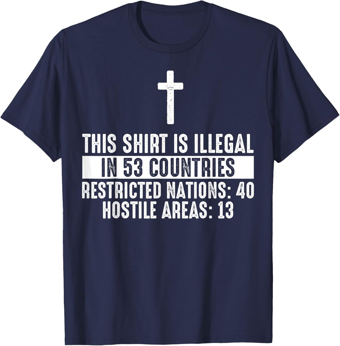 Funny This Shirt Is Illegal In 53 Countries Gift Men Women T-Shirt - T-Shirt | Navy