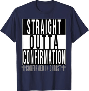 Straight Outta Confirmation Confirmed In Christ T-Shirt - T-Shirt | Navy