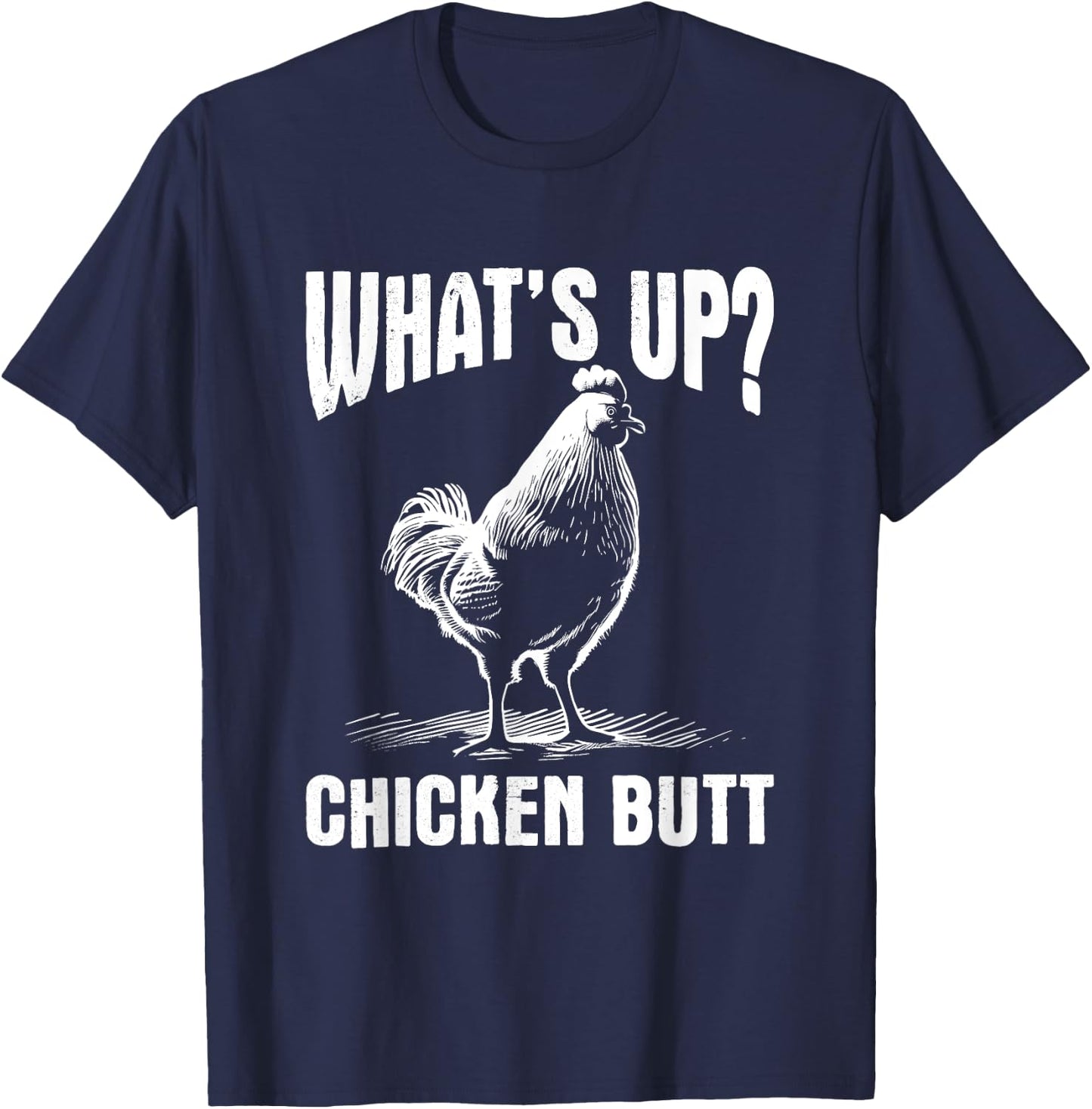 What's Up Chicken Butt - Funny Vintage Meme Dad Joke T-Shirt - T-Shirt | Navy