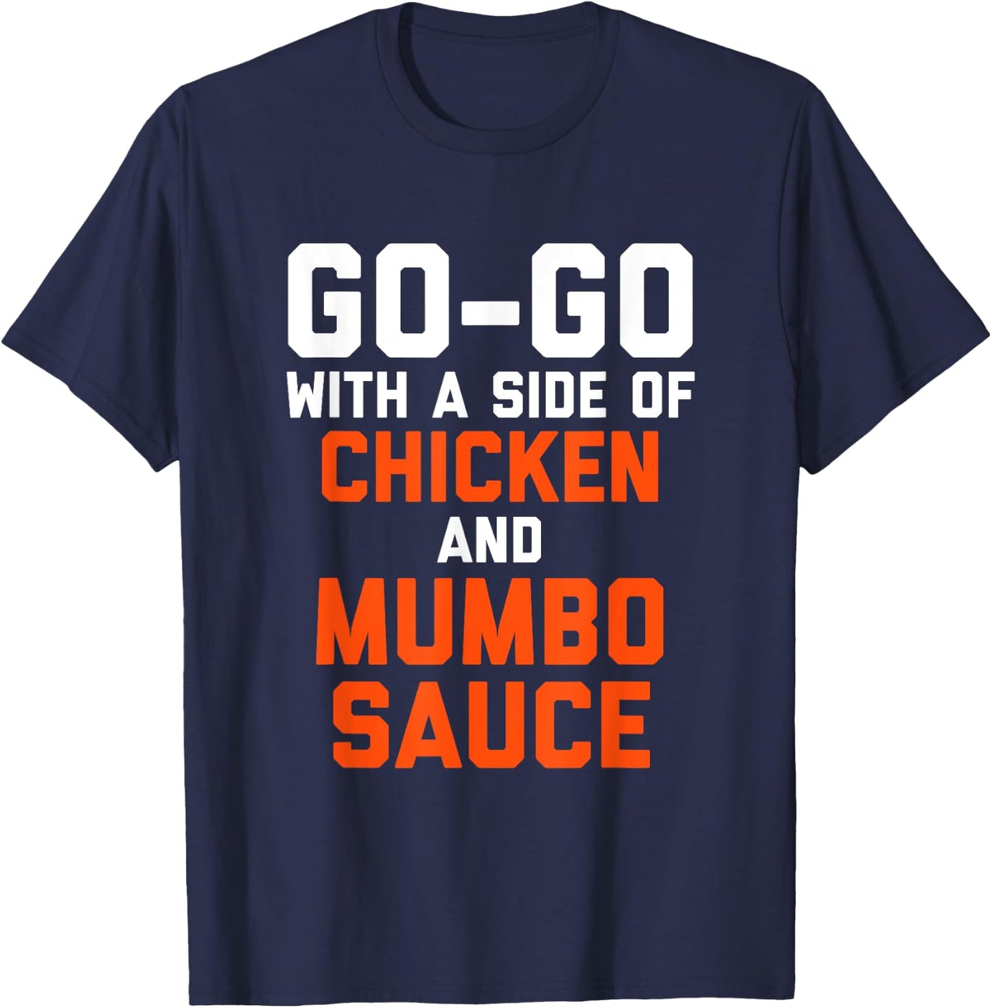 D.C Go Go with a Side of Chicken and Mumbo Sauce T-Shirt - T-Shirt | Navy