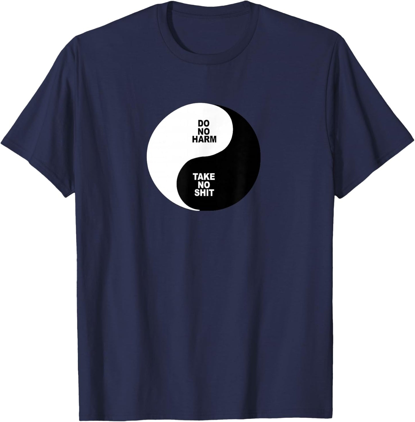 Do No Harm Take No Shit | Ying Yang Novelty T-Shirt - T-Shirt | Navy