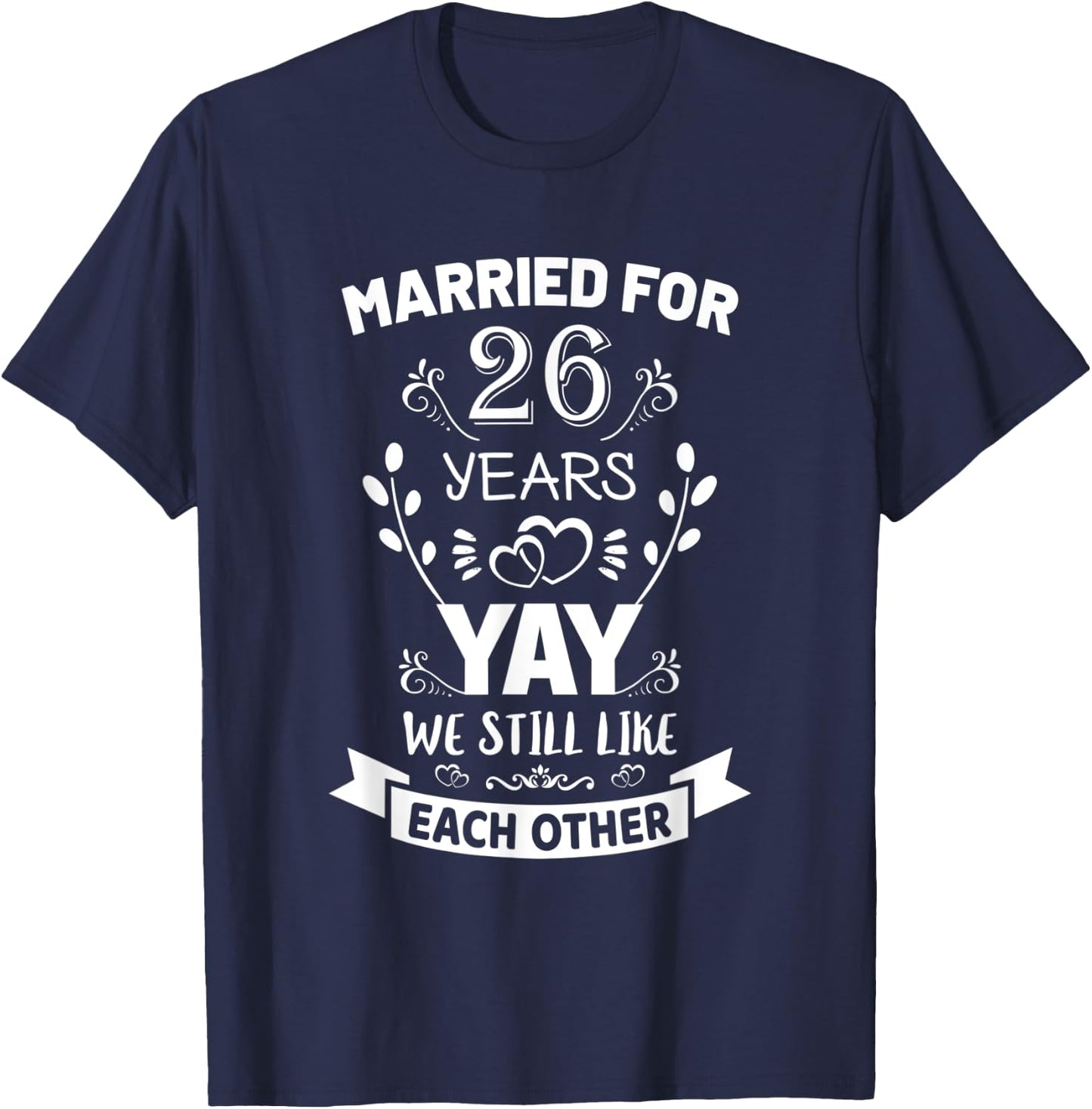 Married for 26 Years 26th Anniversary Gift Husband Wife T-Shirt - T-Shirt | Navy
