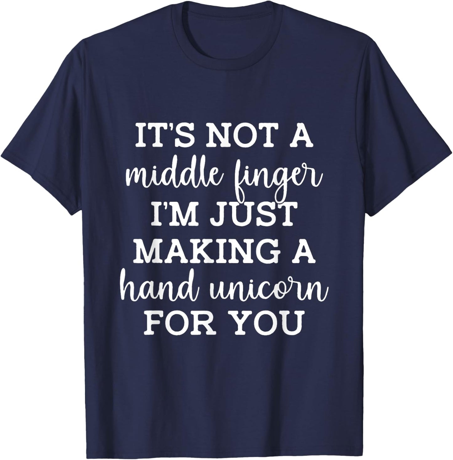 It's not a middle finger I'm just making a hand unicorn T-Shirt - T-Shirt | Navy