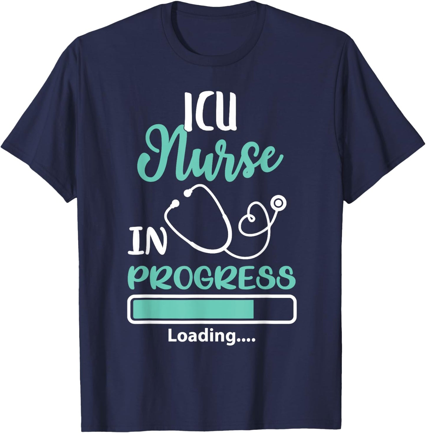 ICU Nurse In Progress Loading Training Student Shirt T-Shirt - T-Shirt | Navy