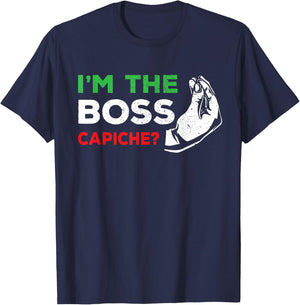 Italy & Italian Quotes, Sayings Dad Or Wife Gifts Funny I'm The Boss Italian Nonna Nonno Capiche Humor Gift T-Shirt - T-Shirt | Navy