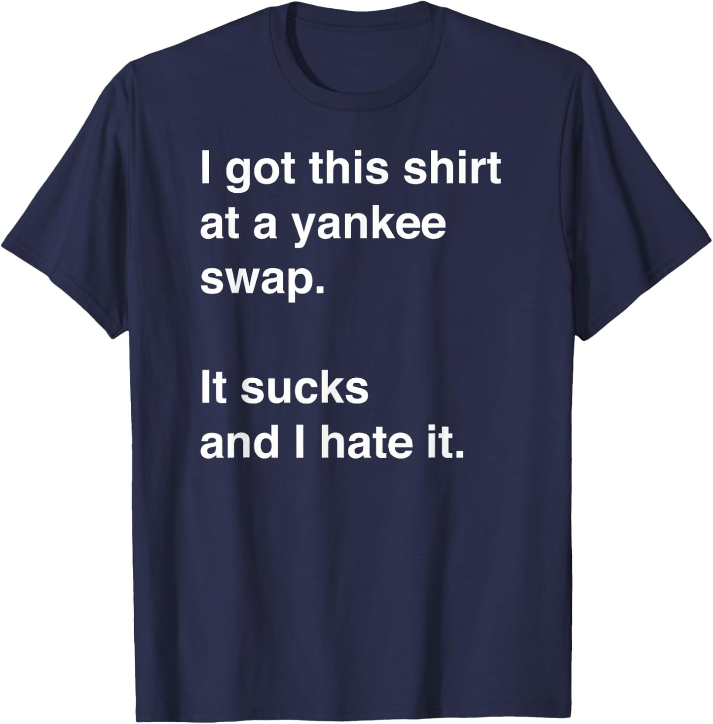 Funny, Sarcastic Yankee Swap idea T-Shirt - T-Shirt | Navy