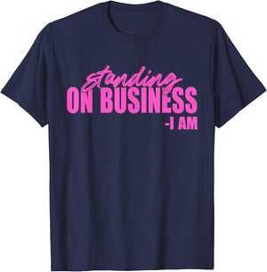 Standing On Business I Am Apparel T-Shirt - T-Shirt | Navy