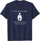 I'm No Gynecologist But I Know a When I See One T-Shirt - T-Shirt | Navy
