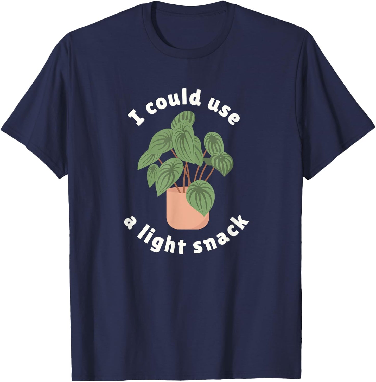 I Could Use A Light Snack Funny Photosynthesis Plant Lover T-Shirt - T-Shirt | Navy