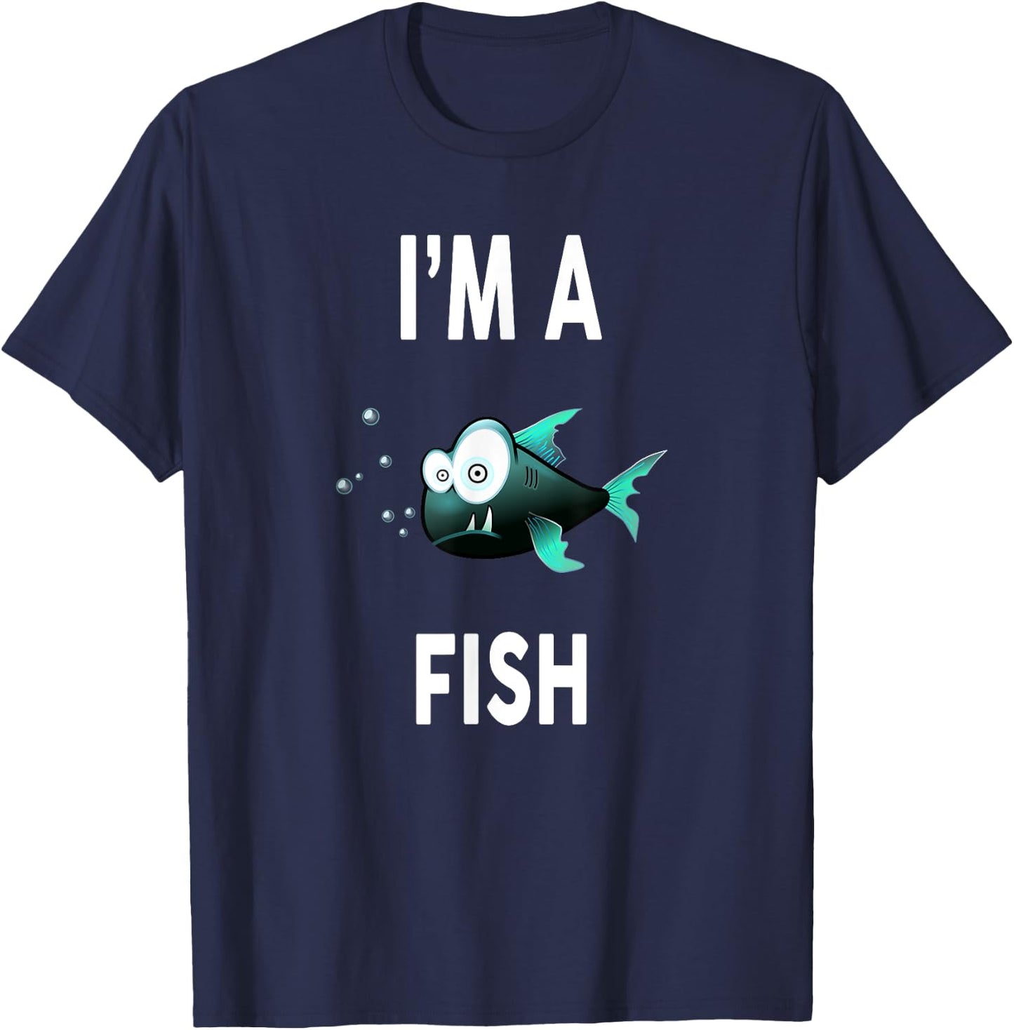 I'm A FISH Funny FISH Shirt FISH T-Shirt - T-Shirt | Navy
