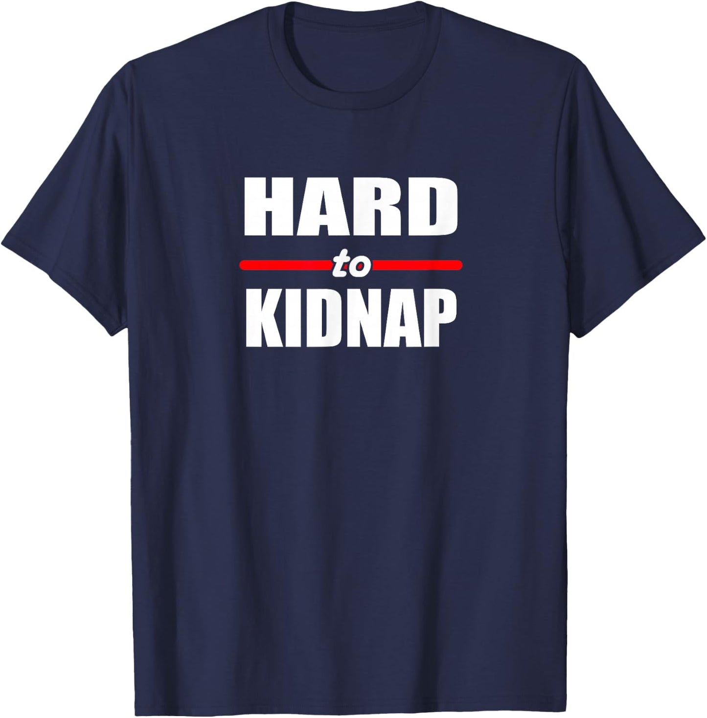 Hard to Kidnap T-Shirt - T-Shirt | Navy