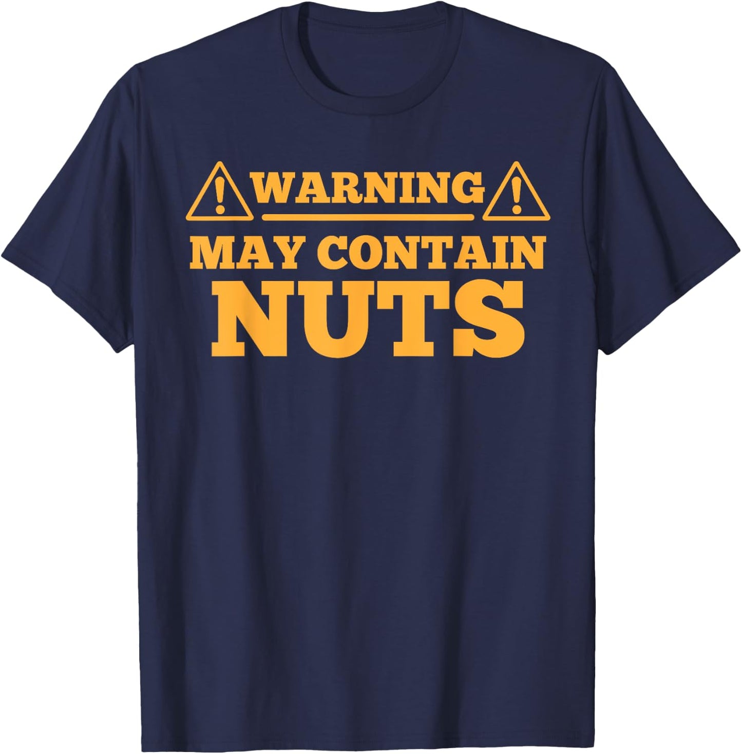 Warning May Contain Nuts hilarious graphic design T-Shirt - T-Shirt | Navy