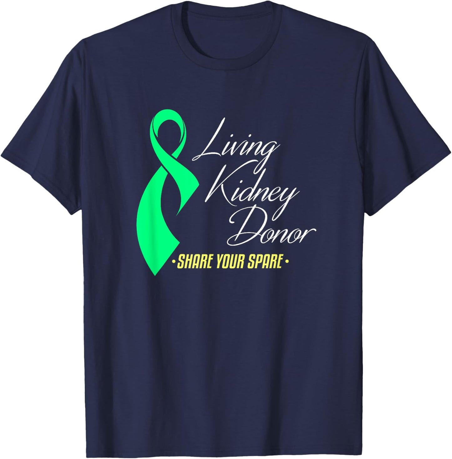 Living Kidney Donor and Share Your Spare a Living Donation T-Shirt - T-Shirt | Navy