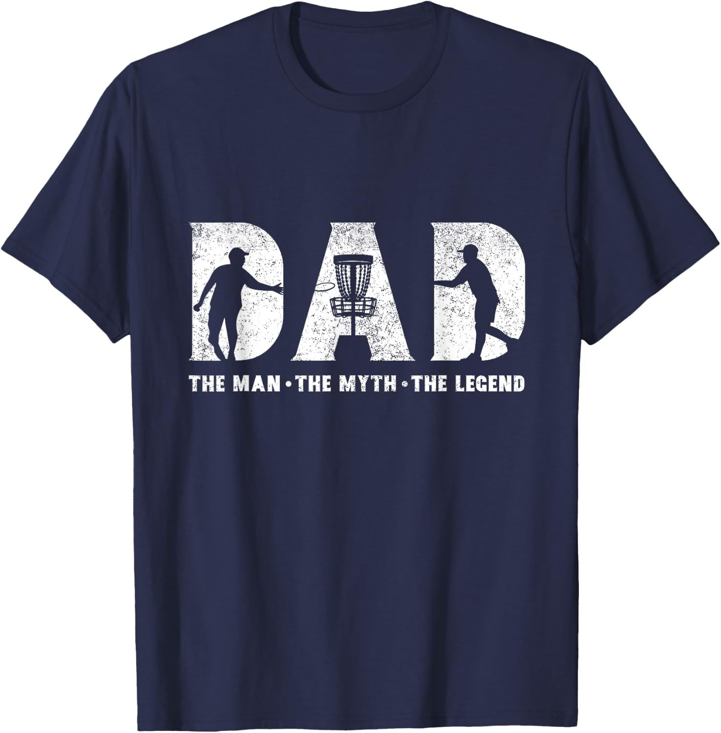 Disc Golf Dad The Man The Myth The Legend Father's Day T-Shirt - T-Shirt | Navy