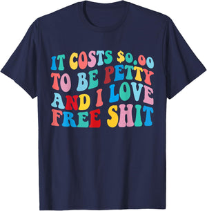 It Costs 0.00 To Be Petty And I Love Retro Groovy Design T-Shirt - T-Shirt | Navy