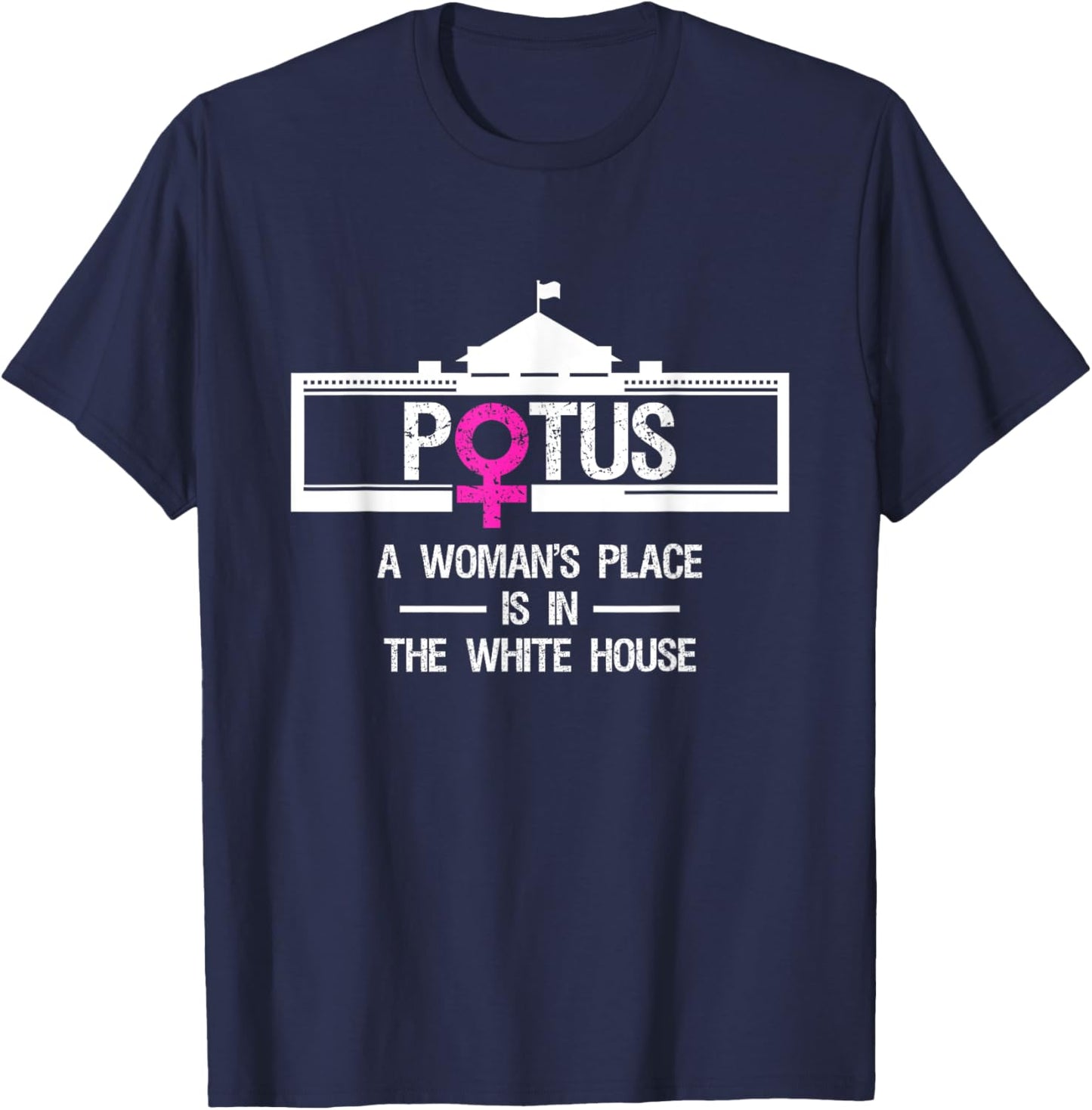 "POTUS - A Woman's Place is in the White House" President T-Shirt - T-Shirt | Navy