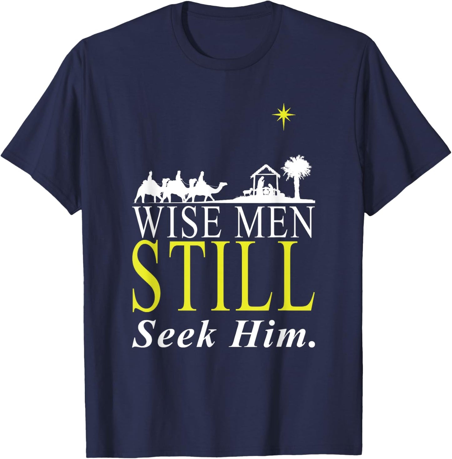 Holy Bible Christian Men Gift Wise Men Still Seek Him Prayer T-Shirt - T-Shirt | Navy
