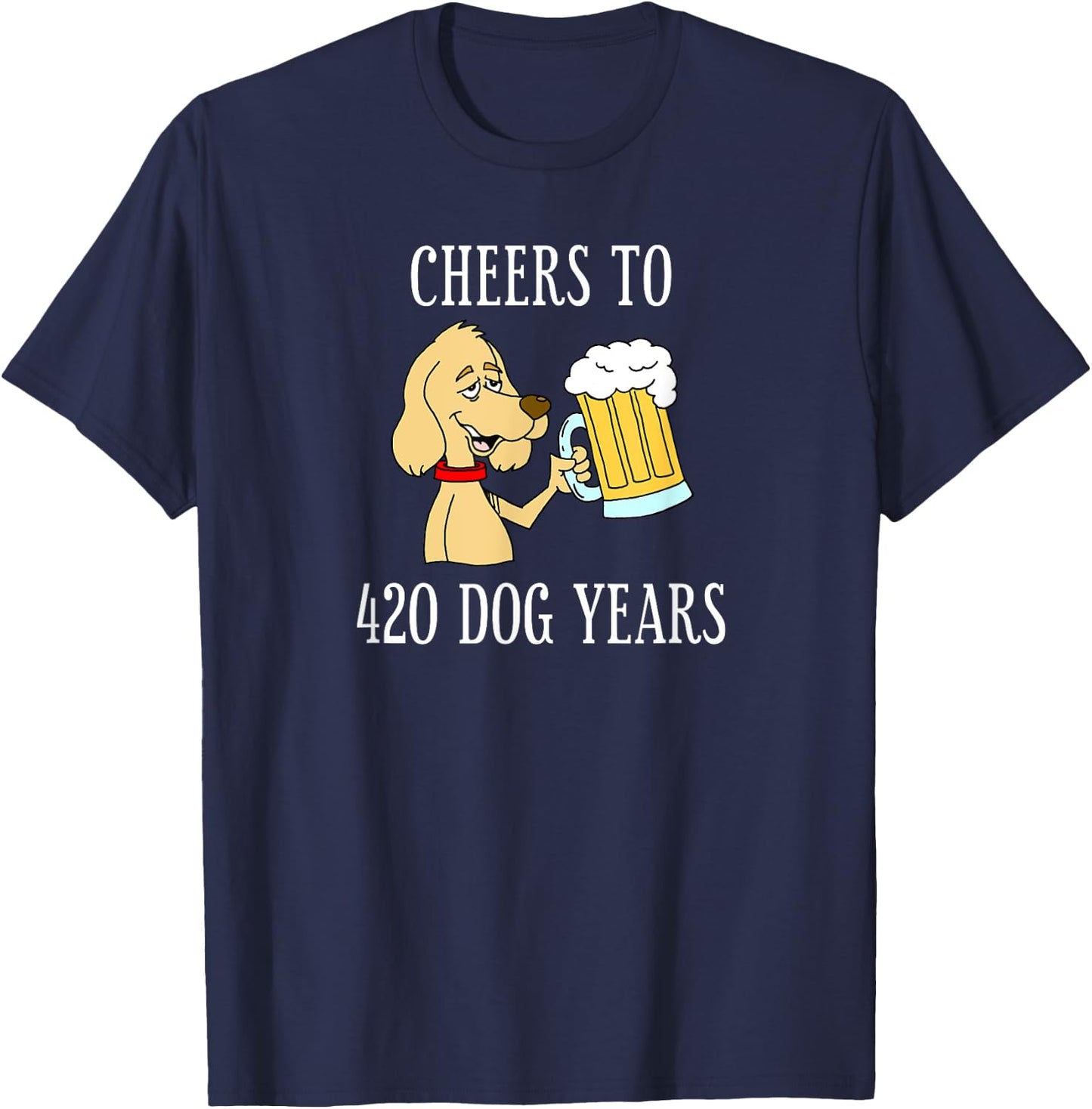 Cheers To 420 Dog Years Cartoon Beer Funny 60th Birthday Men Women T-Shirt - T-Shirt | Navy