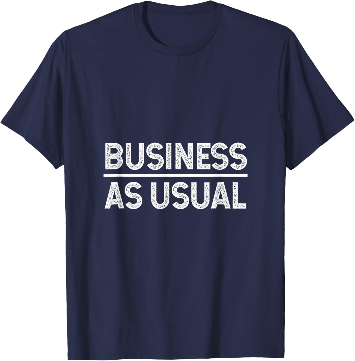 Business as usual T-Shirt - T-Shirt | Navy