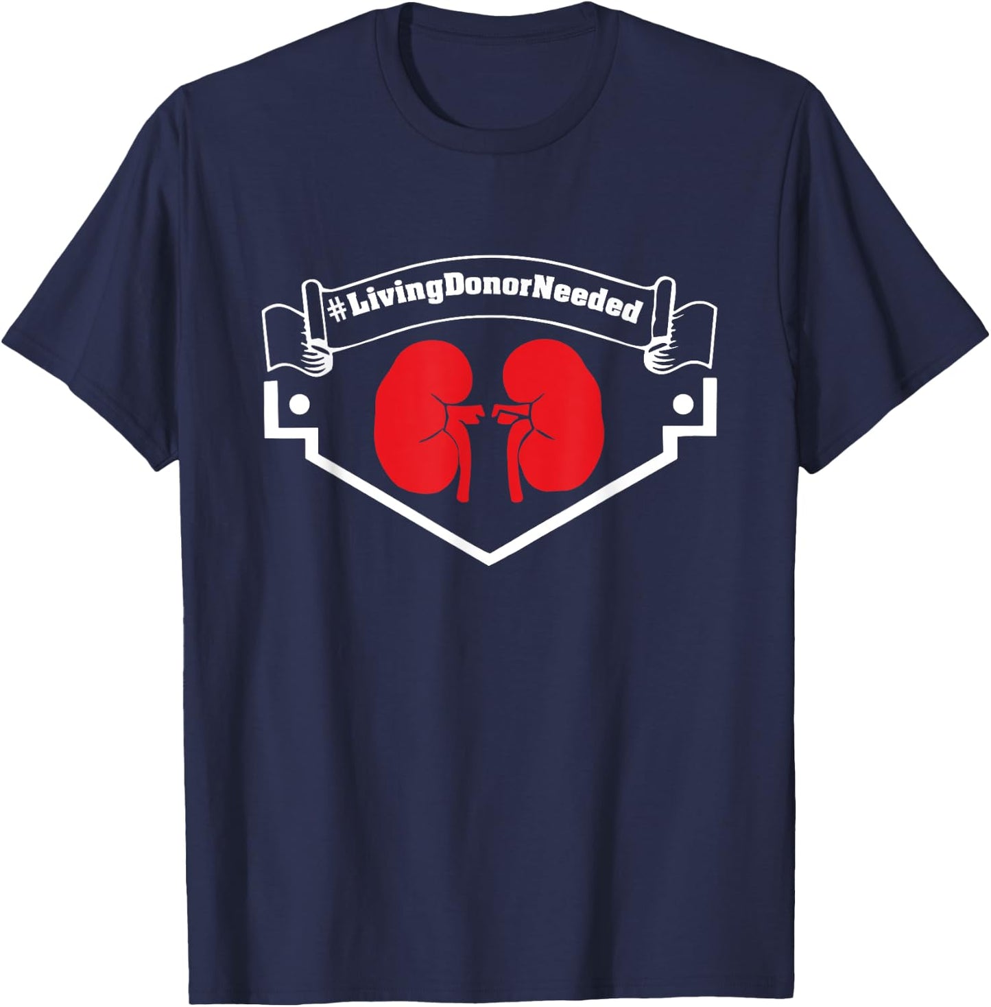 You Can Save A Life. I Need a Living Kidney Donor T-Shirt - T-Shirt | Navy