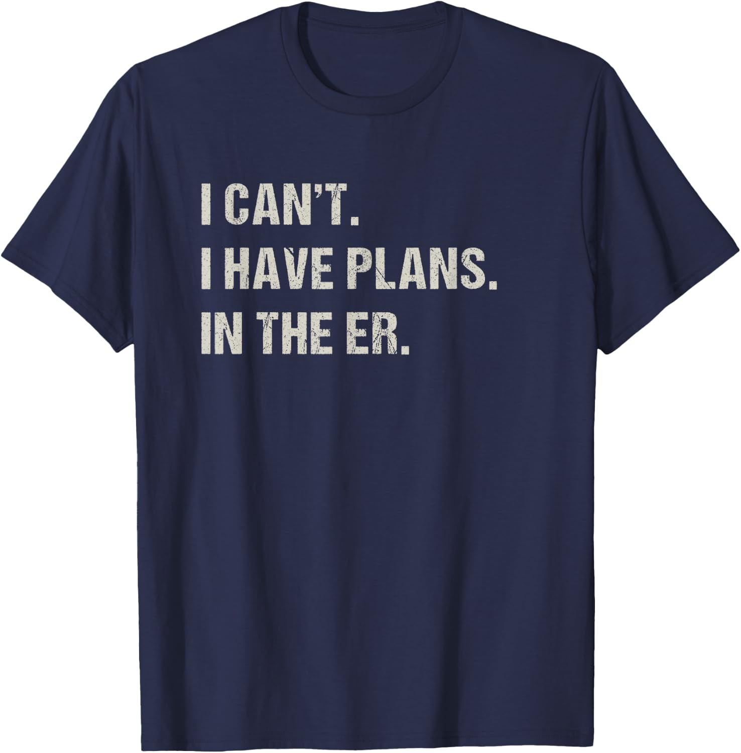 In The ER Er Nurse Emergency Room Funny Doctor T-Shirt - T-Shirt | Navy