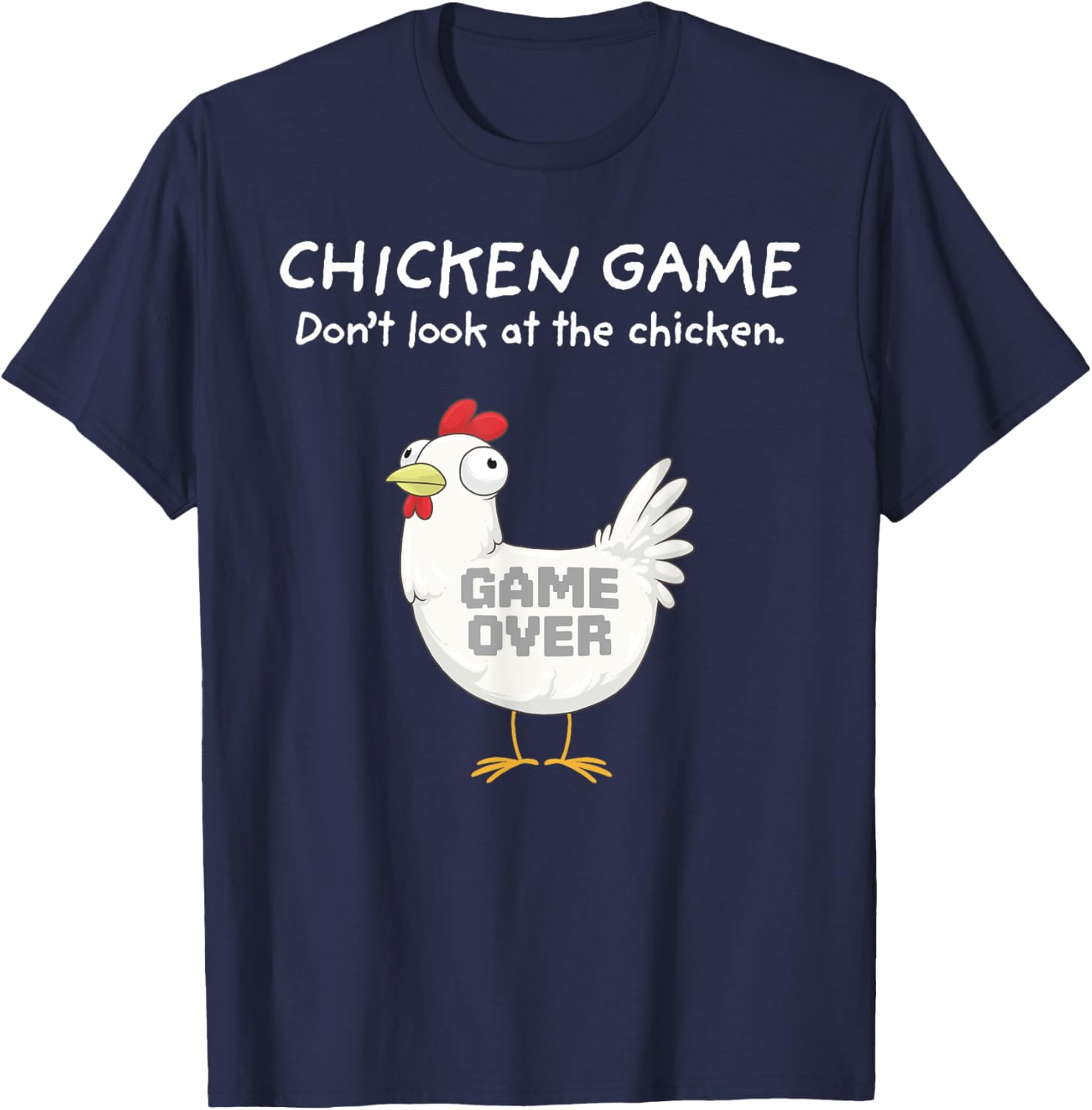 Funny Chicken Shirt Chicken Game Don't Look At The Chicken T-Shirt - T-Shirt | Navy