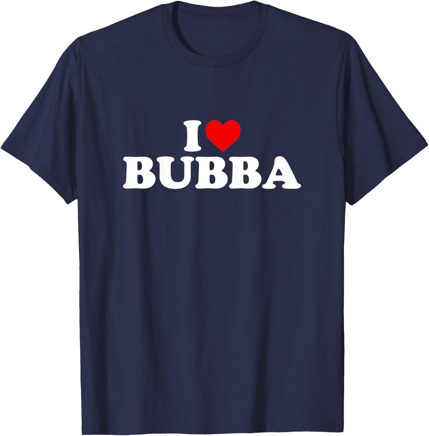 I Love Bubba Design For Boy Girl Toddler Children Youth T-Shirt - T-Shirt | Navy