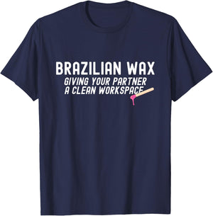 Brazilian Waxing Giving Your Partner Brazilian Waxing T-Shirt - T-Shirt | Navy
