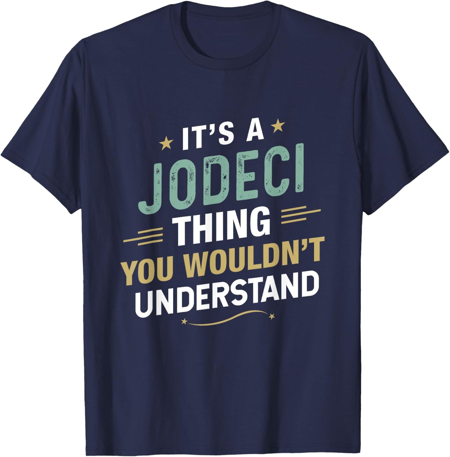 It’s a JODECI Thing you wouldn’t understand First Name T-Shirt - T-Shirt | Navy