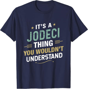 It’s a JODECI Thing you wouldn’t understand First Name T-Shirt - T-Shirt | Navy