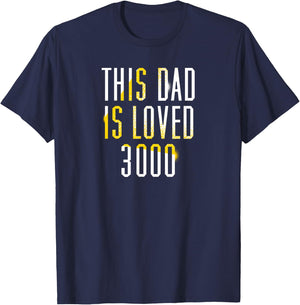 This Dad Is Loved 3000- Awesome Gifts for Dad T-Shirt - T-Shirt | Navy