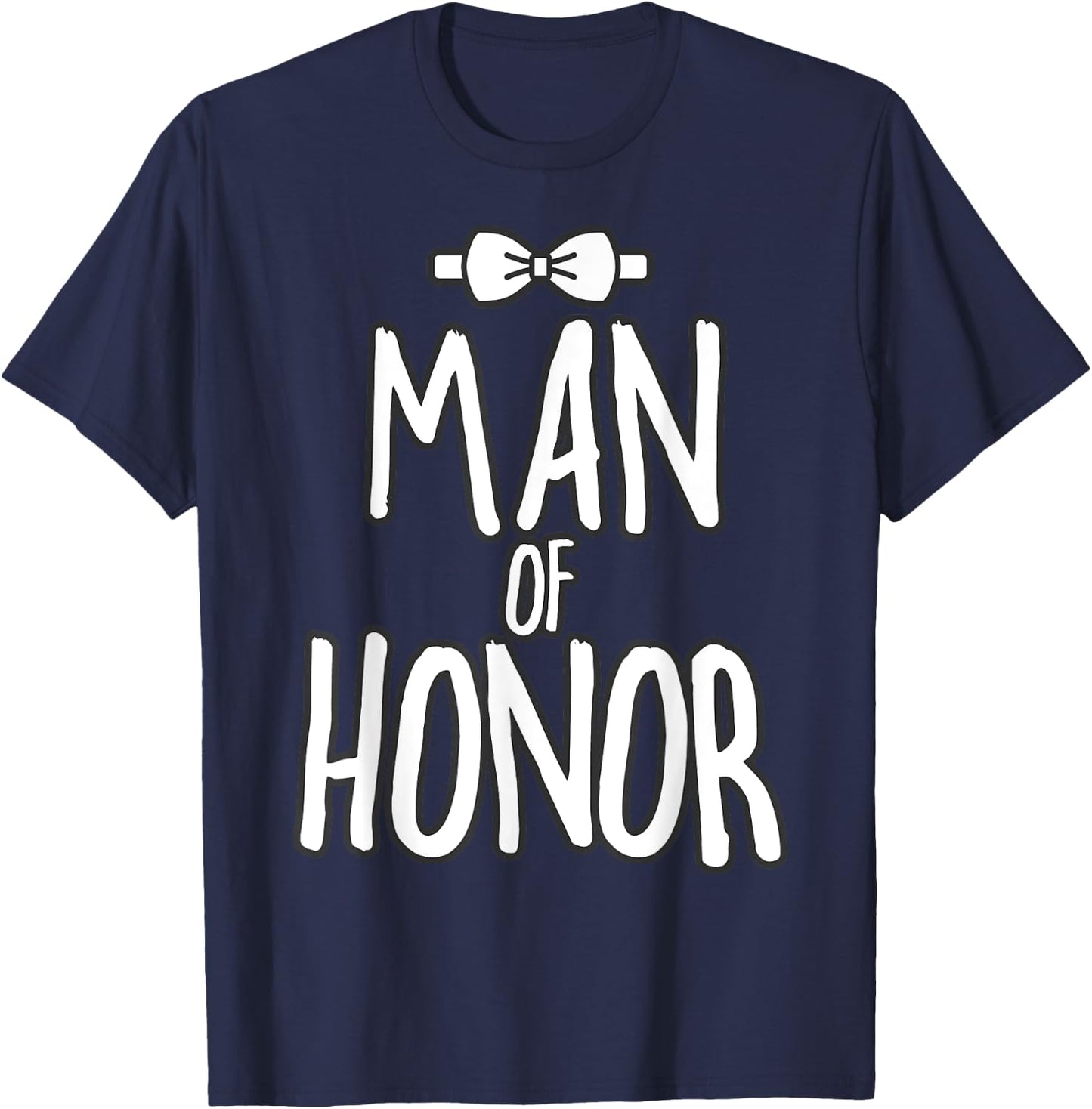 Man of Honor Wedding Shirt Man of Honor Proposal Bridesman T-Shirt - T-Shirt | Navy