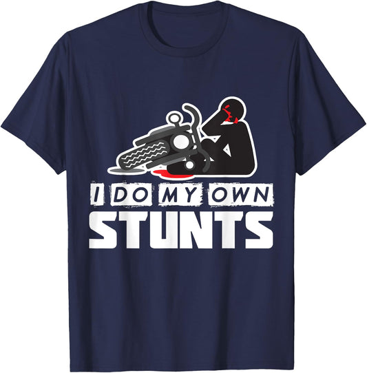 I Do My Own Stunts - Accident, Broken, Injury - Motorcycle T-Shirt - T-Shirt | Navy