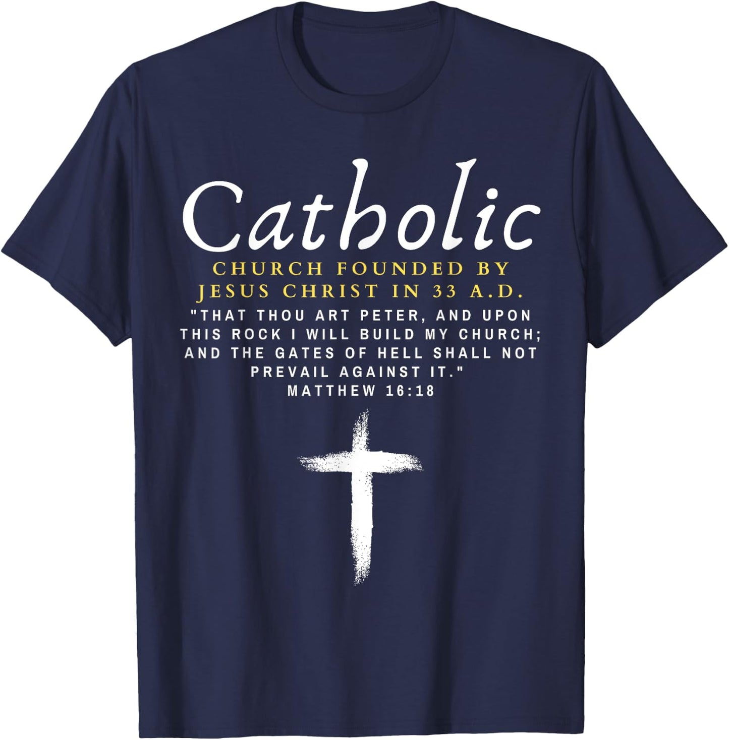 Motivational Catholic Church History Men Women Uplifting Pun T-Shirt - T-Shirt | Navy