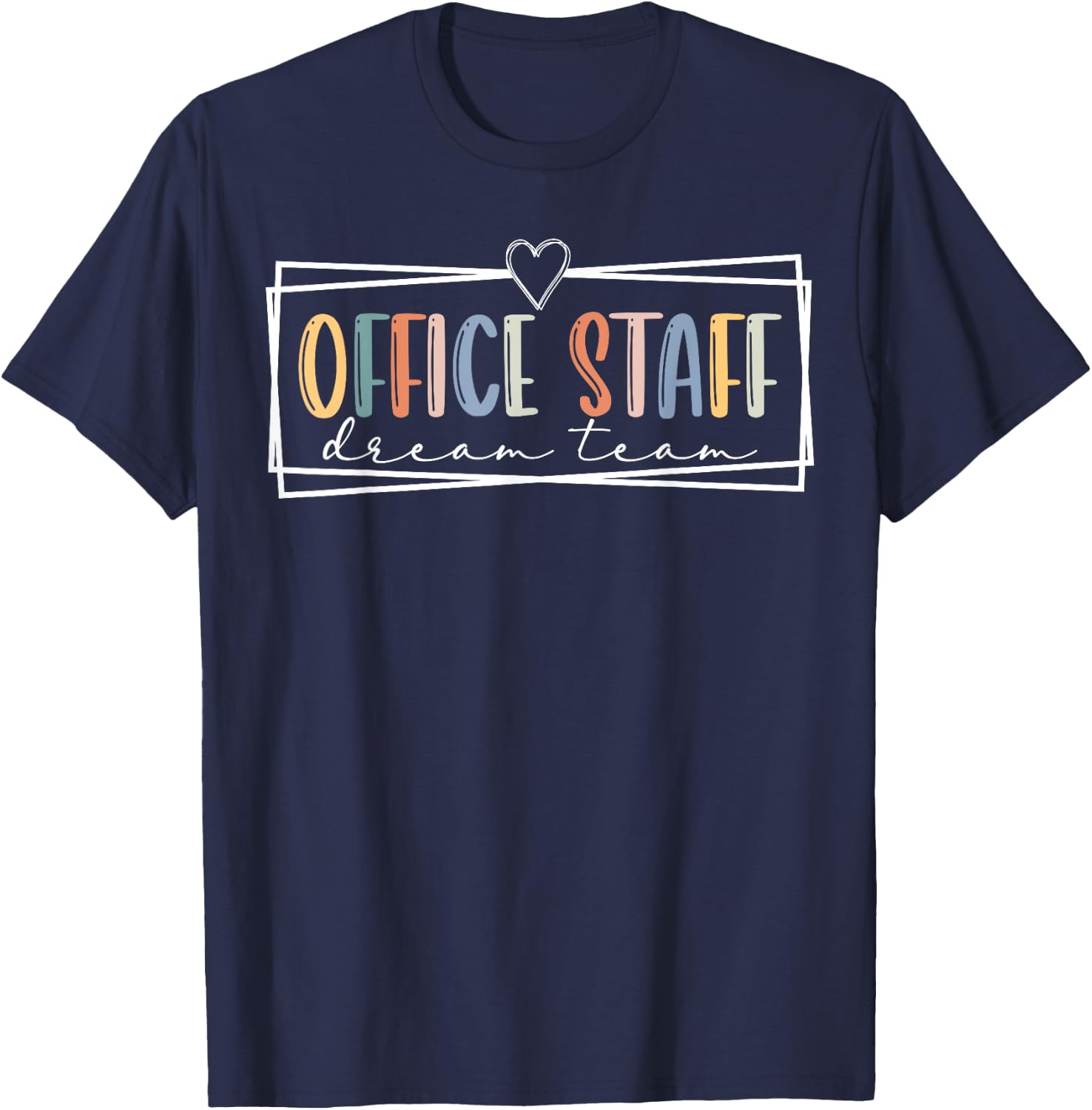 Office Staff Dream Team School Secretary Office Staff T-Shirt - T-Shirt | Navy