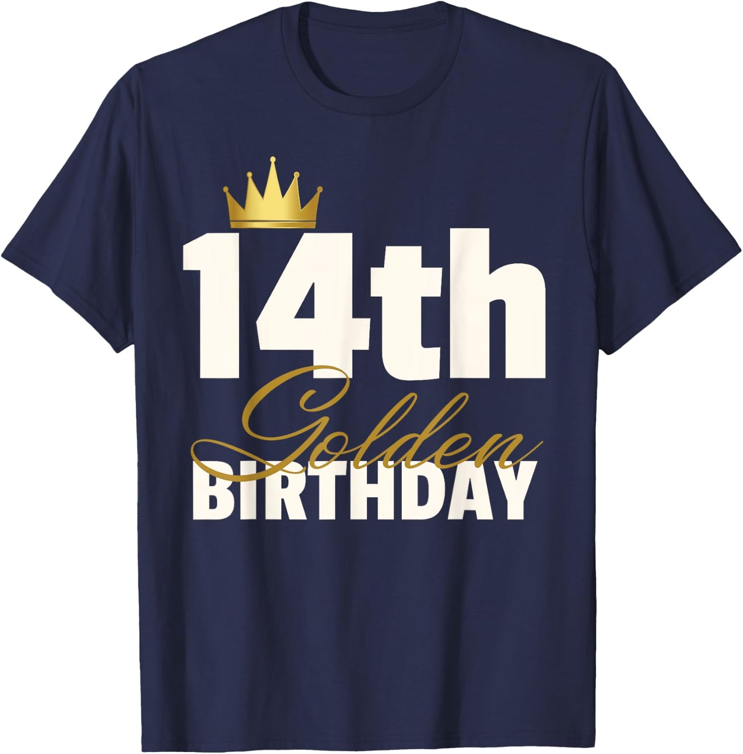 14th Golden Birthday Year Age Crown T-Shirt - T-Shirt | Navy