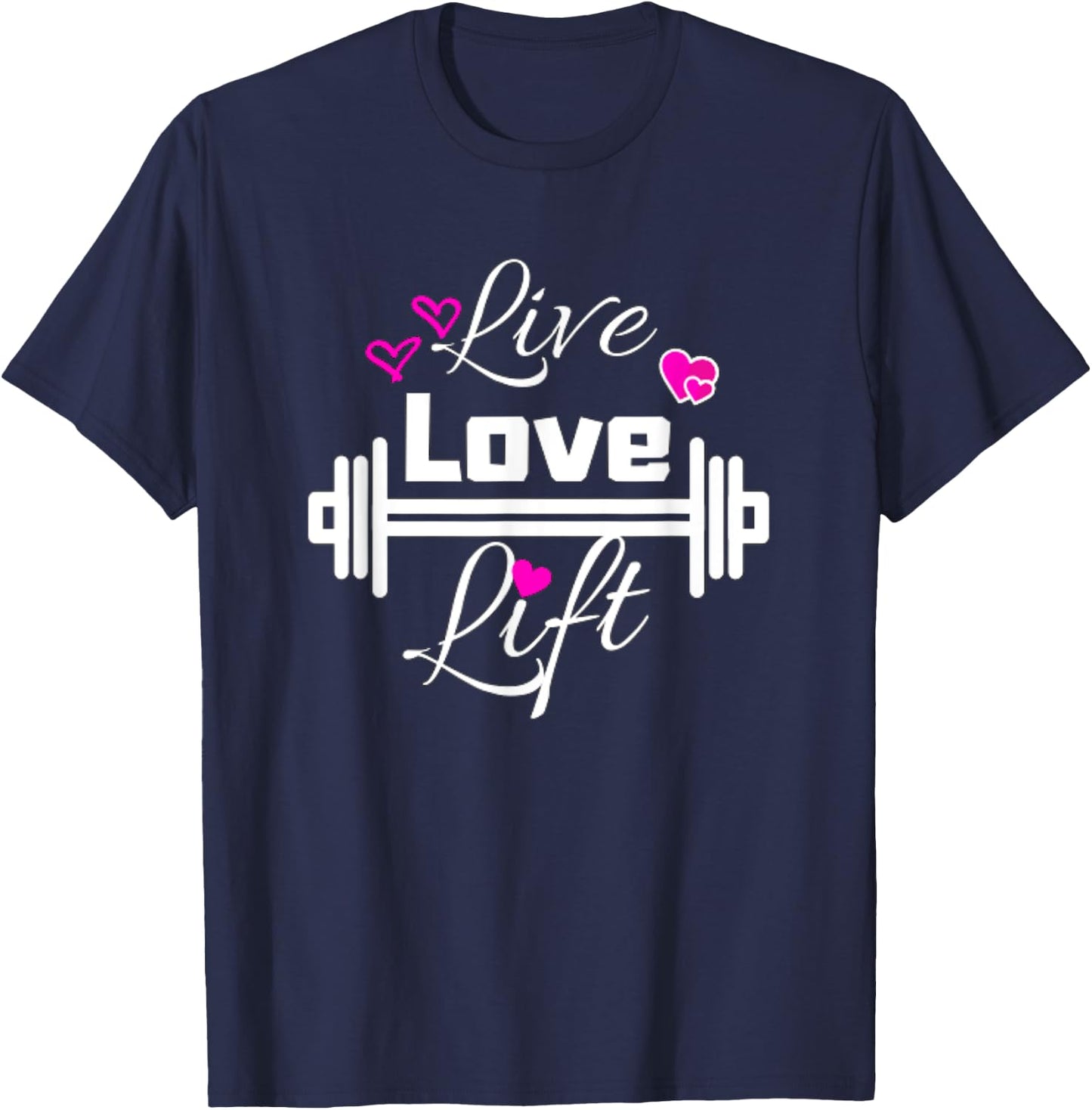 Live Love Lift Workout Weight Lifting Fitness Gym Barbell T-Shirt - T-Shirt | Navy