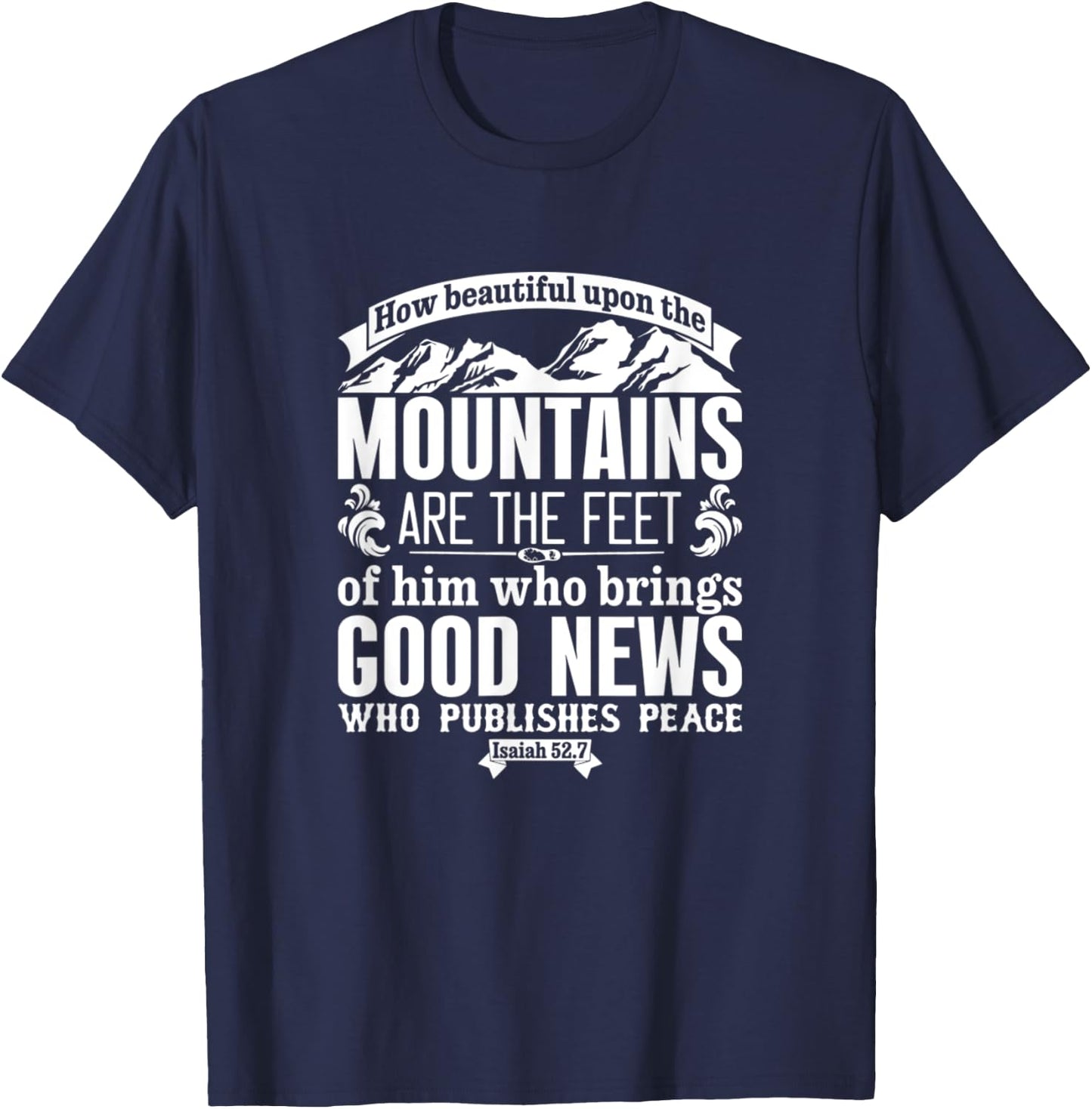 How Beautiful Upon The Mountains Isaiah 52:7 Bible Verse T-Shirt - T-Shirt | Navy