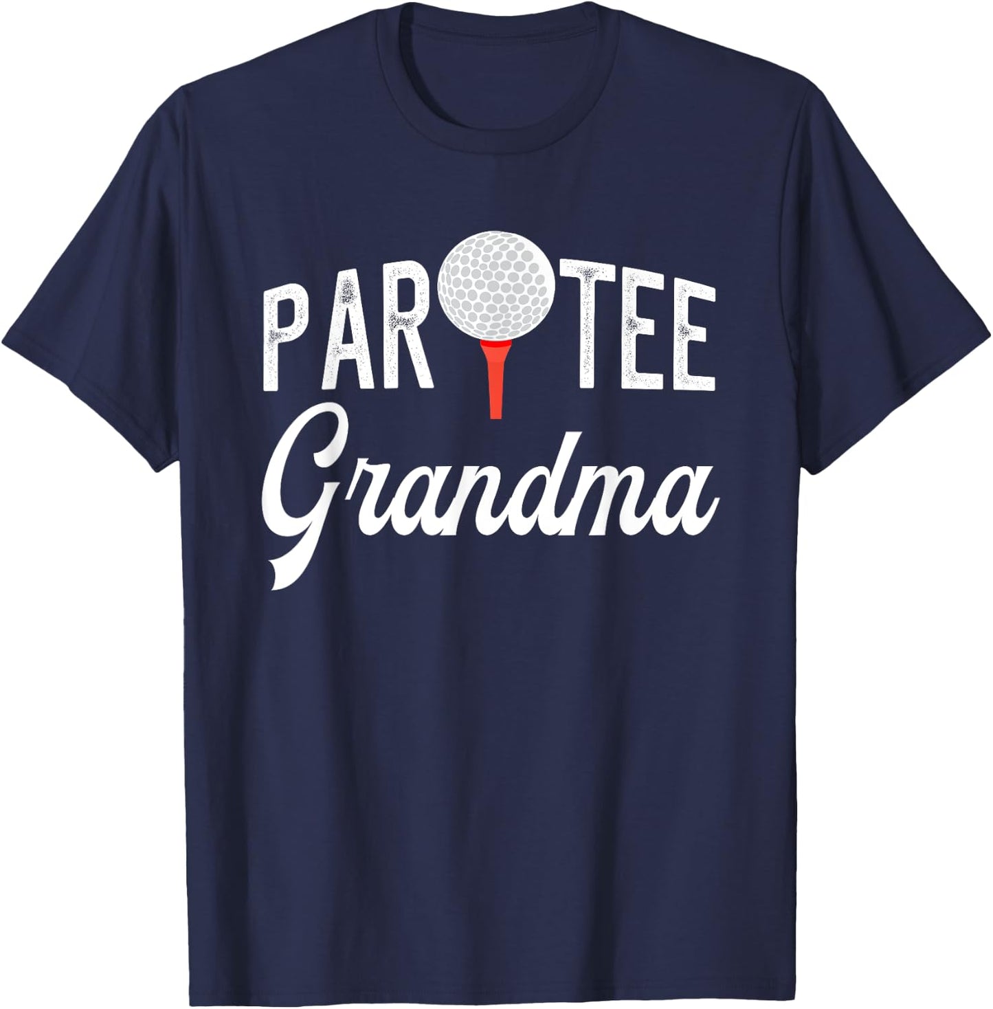 Par Grandma Funny Partee Golf Pun For Grandma T-Shirt - T-Shirt | Navy