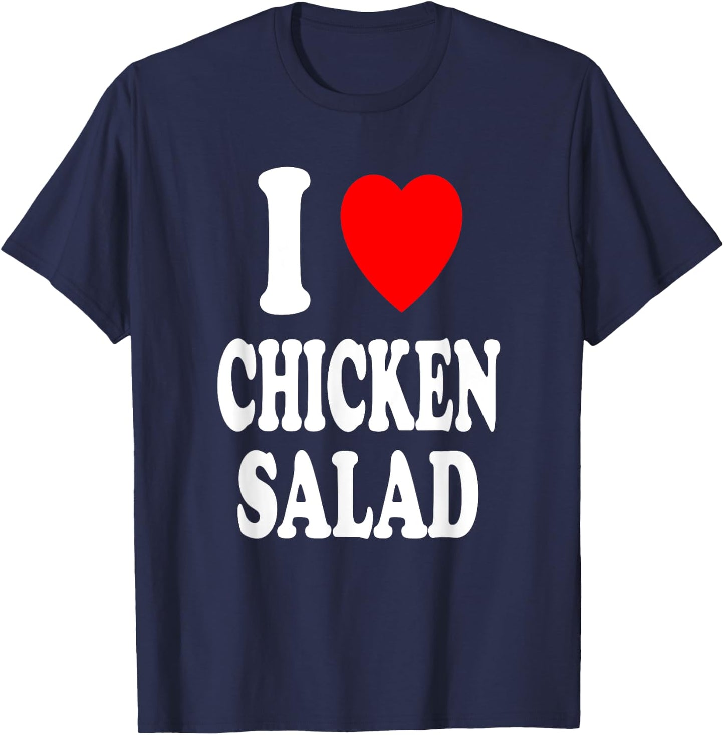 I Heart (Love) Chicken Salad Low Carb Keto Protein Lunch T-Shirt - T-Shirt | Navy