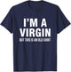 I'm a virgin, but this is an old shirt T-Shirt - T-Shirt | Navy