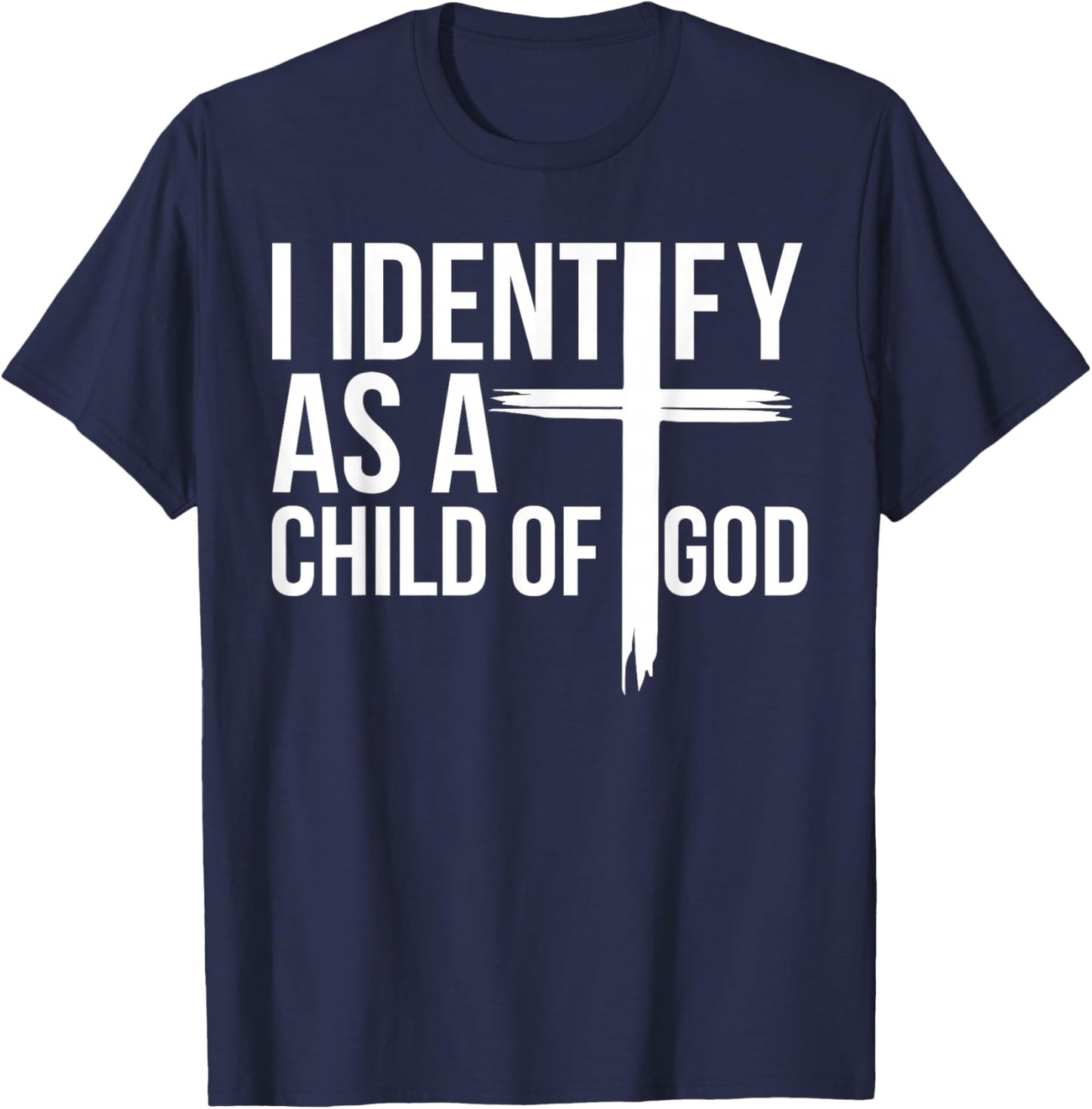 Christian Lovers Jesus I identify as a Child Of God Jesus T-Shirt - T-Shirt | Navy