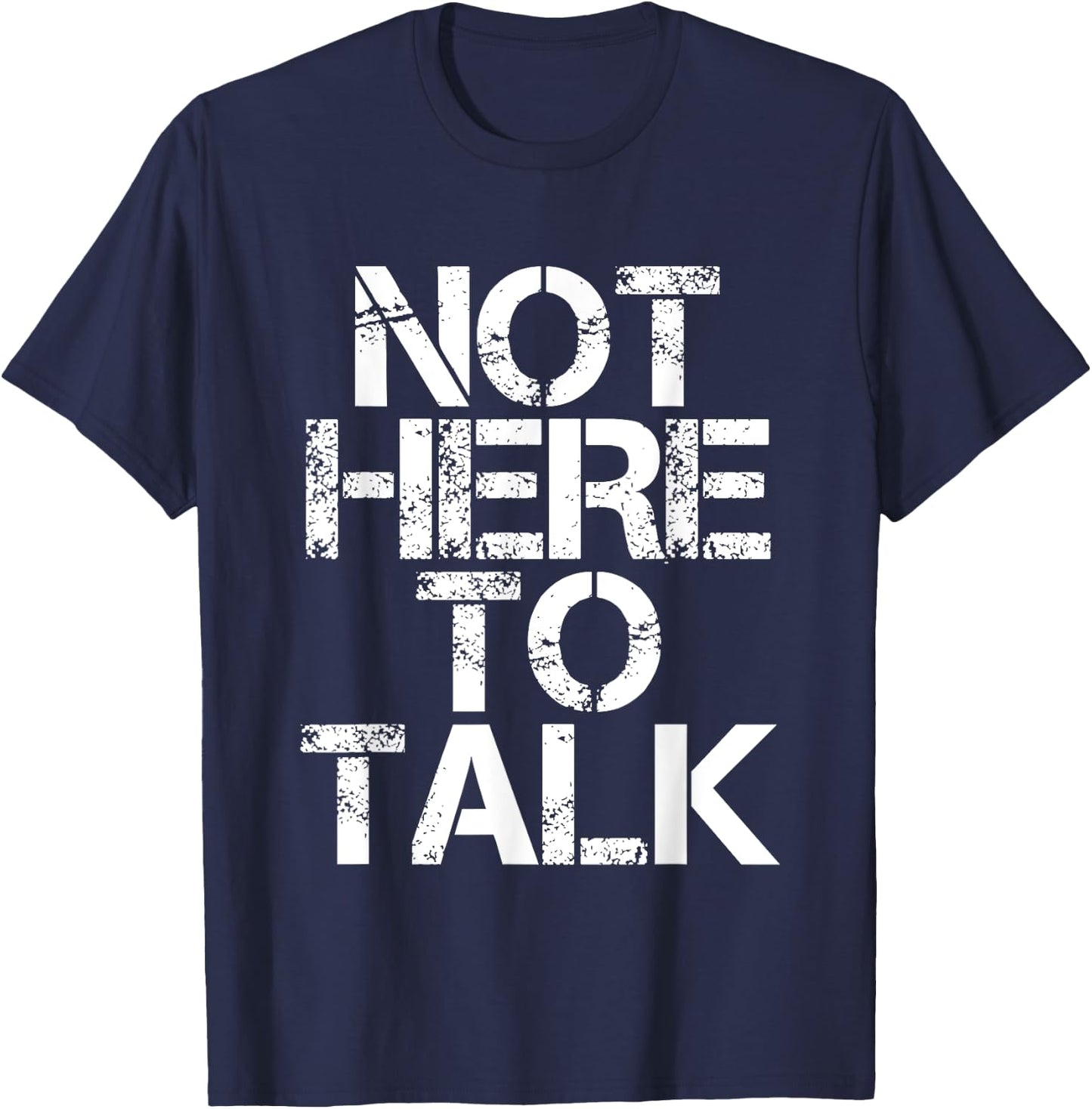 Not Here To Talk T-Shirt - T-Shirt | Navy