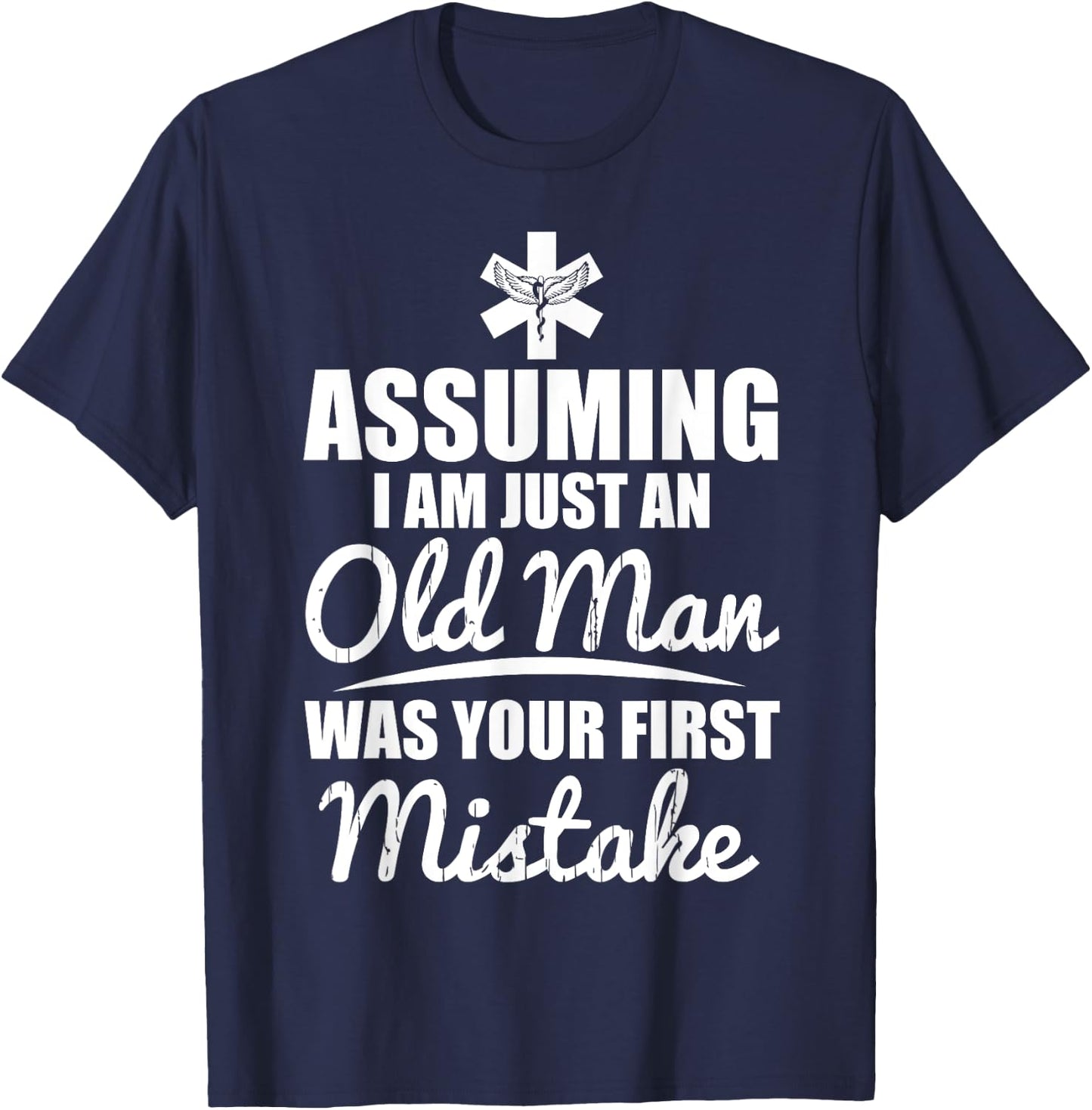 Old Man, EMT, Paramedic, Nurse funny Gift man ambulance T-Shirt - T-Shirt | Navy