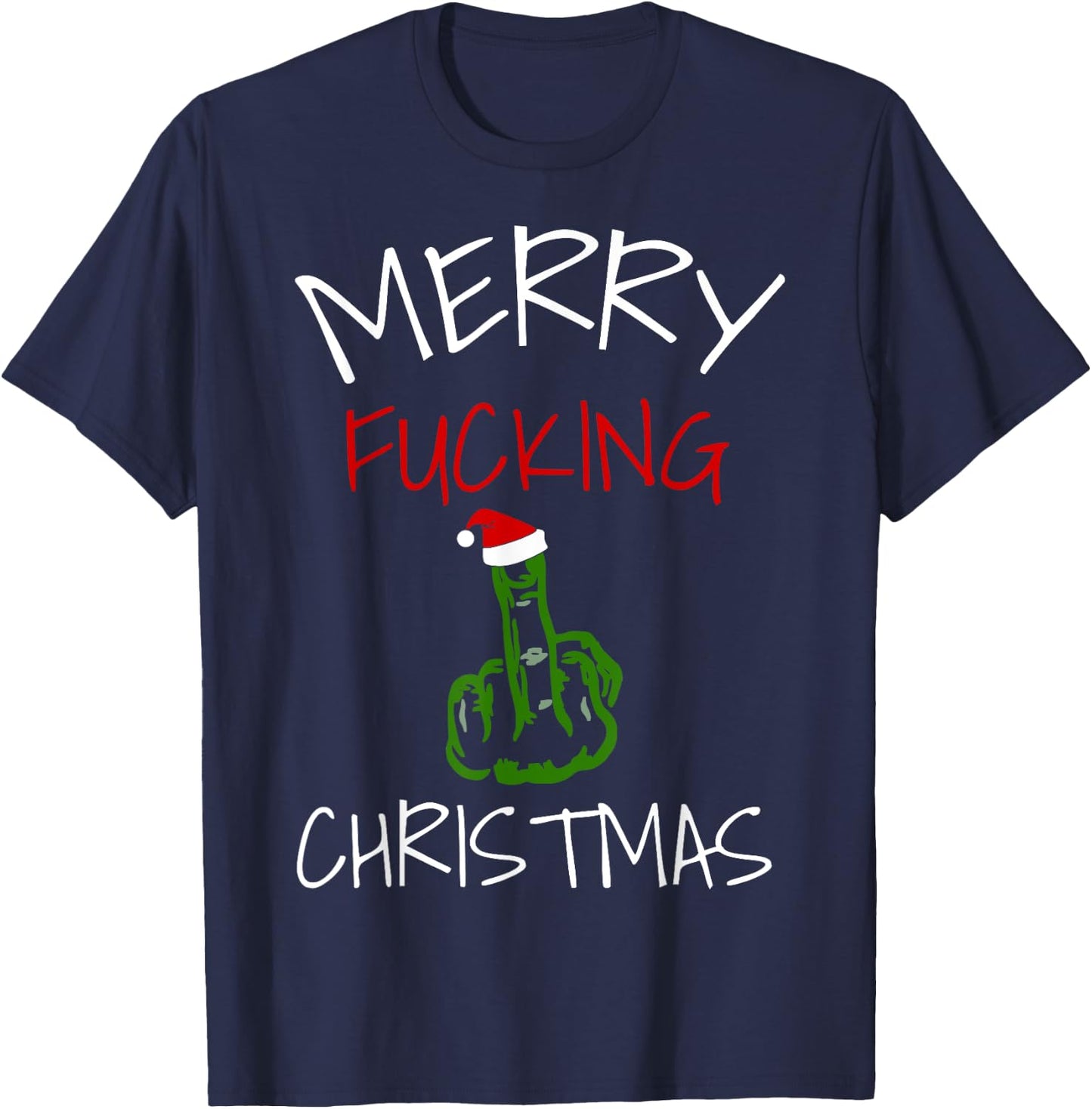 Sarcastic Merry Christmas Fucking T-Shirt - T-Shirt | Navy