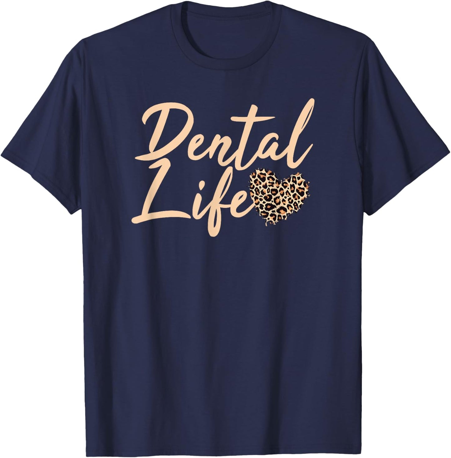 Dental Life Dentist Graduation Dental Hygiene 2021 Cheetah T-Shirt - T-Shirt | Navy