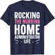 Nursing Home Week Healthcare Long Term Care Administrator T-Shirt - T-Shirt | Navy