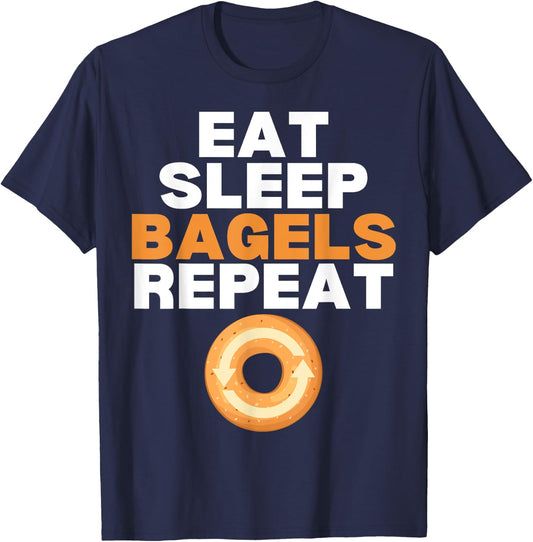 Eat Sleep Bagels Repeat Bagel Lover Bakery T-Shirt - T-Shirt | Navy