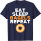 Eat Sleep Bagels Repeat Bagel Lover Bakery T-Shirt - T-Shirt | Navy
